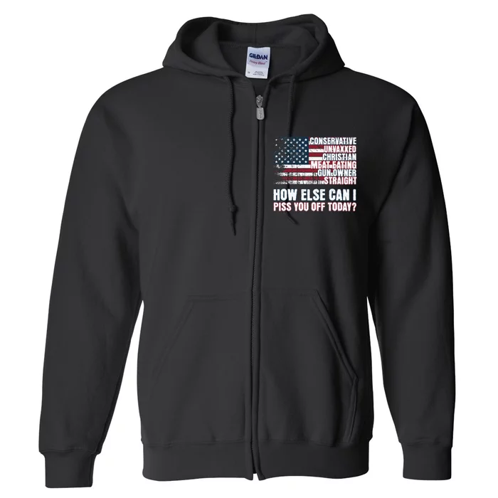 How Else Can I Piss You Off Today Us Flag Full Zip Hoodie