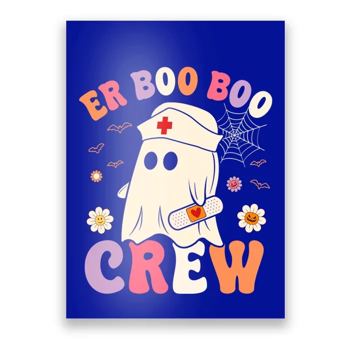 Halloween Er Costume Er Boo Boo Crew Nurse Ghost Nursing Funny Gift Poster