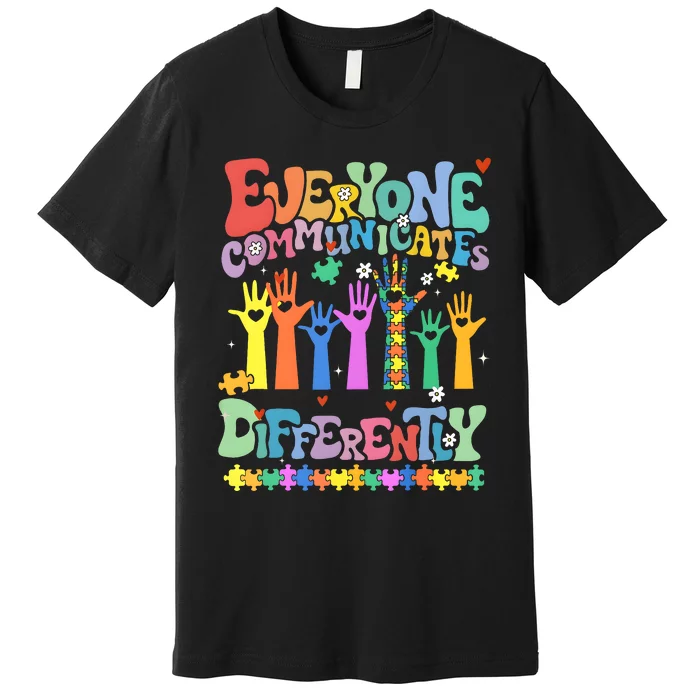 Hands Everyone Communicates Differently Premium T-Shirt