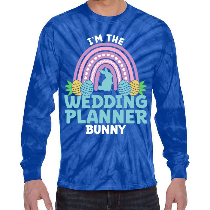 Happy Easter Day I'm The Wedding Planner Bunny Meaningful Gift Tie-Dye Long Sleeve Shirt