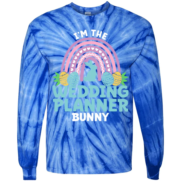 Happy Easter Day I'm The Wedding Planner Bunny Meaningful Gift Tie-Dye Long Sleeve Shirt