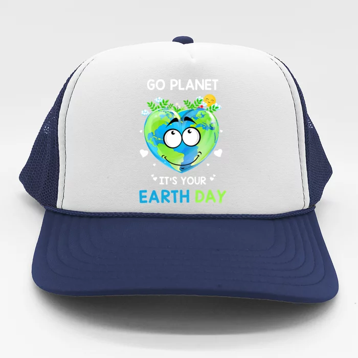 Happy Earth Day Go Planet It's Your Earth Day Meaningful Gift Trucker Hat