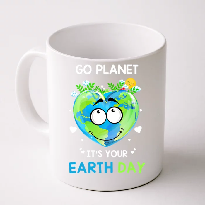 Happy Earth Day Go Planet It's Your Earth Day Meaningful Gift Front & Back Coffee Mug