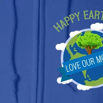 Happy Earth Day World Earth Day Awareness Gift Full Zip Hoodie