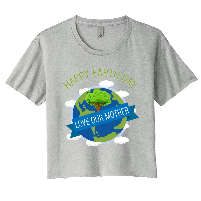 Happy Earth Day World Earth Day Awareness Gift Women's Crop Top Tee