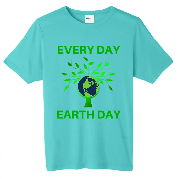 Happy Earth Day Every Day Nature Tee Gift ChromaSoft Performance T-Shirt