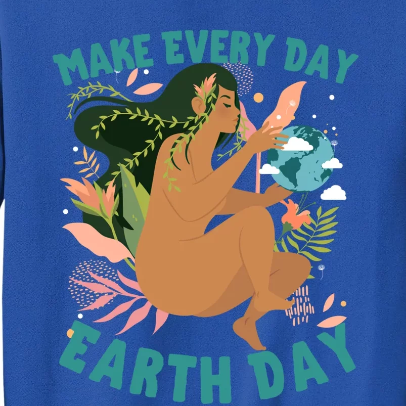 Happy Earth Day Mother Nature Make Everyday Earth Day 2021 Gift Sweatshirt