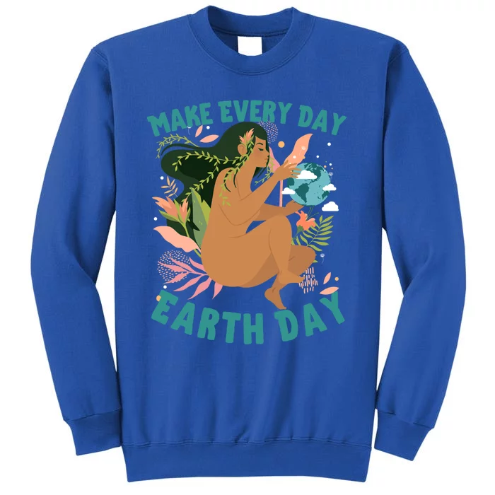 Happy Earth Day Mother Nature Make Everyday Earth Day 2021 Gift Sweatshirt