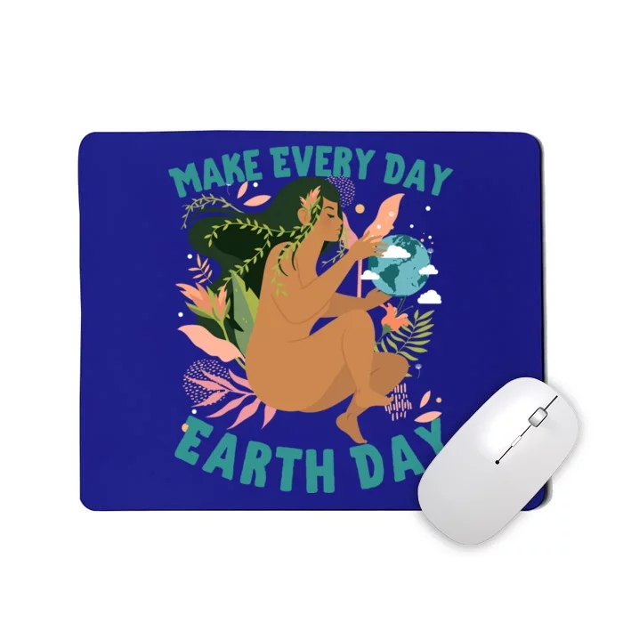 Happy Earth Day Mother Nature Make Everyday Earth Day 2021 Gift Mousepad