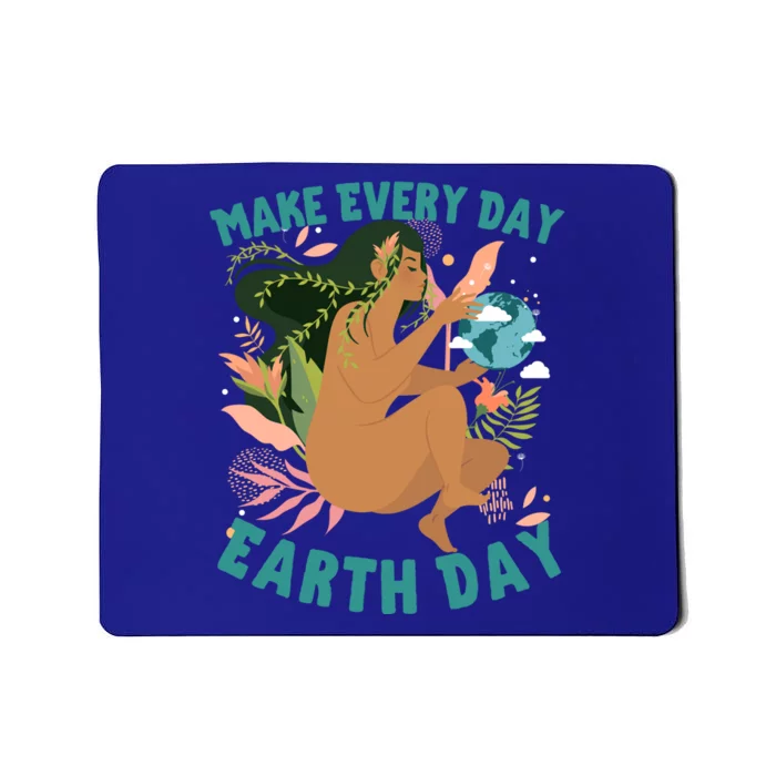 Happy Earth Day Mother Nature Make Everyday Earth Day 2021 Gift Mousepad