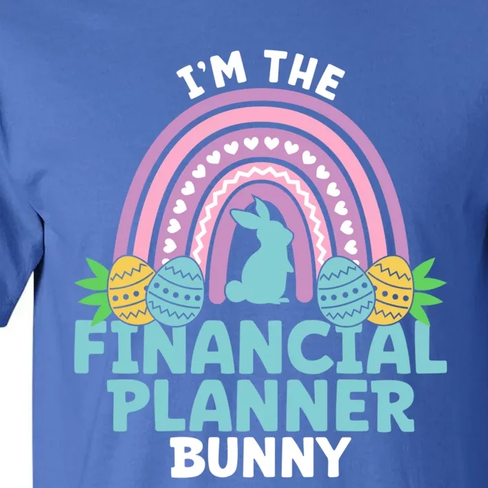 Happy Easter Day Im The Financial Planner Bunny Gift Tall T-Shirt