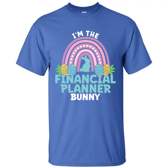 Happy Easter Day Im The Financial Planner Bunny Gift Tall T-Shirt