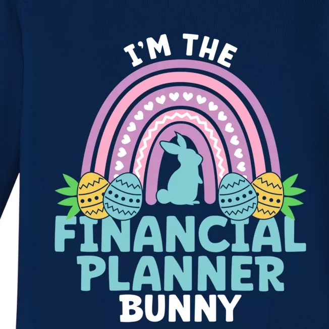 Happy Easter Day Im The Financial Planner Bunny Gift Baby Long Sleeve Bodysuit