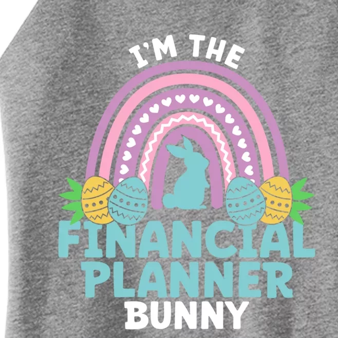 Happy Easter Day Im The Financial Planner Bunny Gift Women’s Perfect Tri Rocker Tank