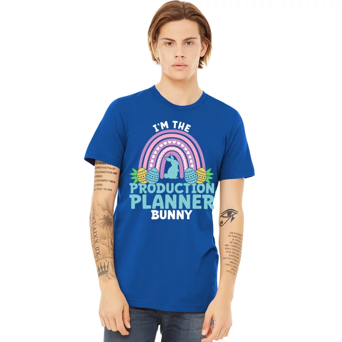 Happy Easter Day Im The Production Planner Bunny Cool Gift Premium T-Shirt