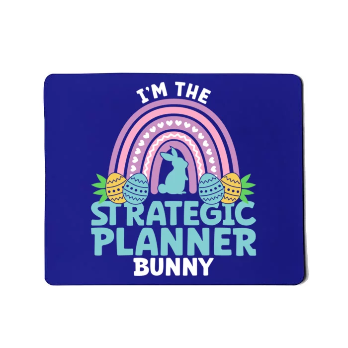 Happy Easter Day Im The Strategic Planner Bunny Gift Mousepad