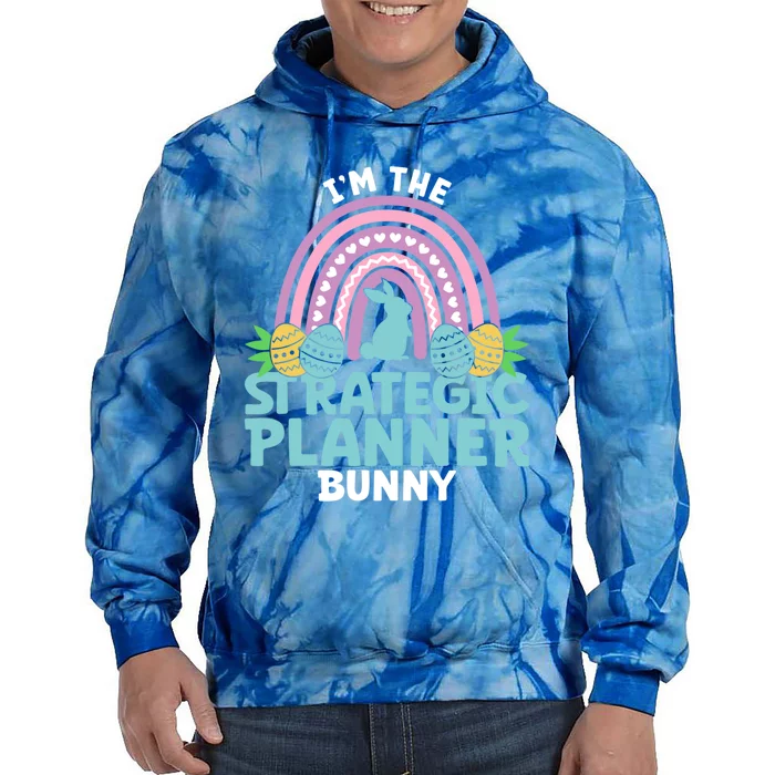 Happy Easter Day Im The Strategic Planner Bunny Gift Tie Dye Hoodie