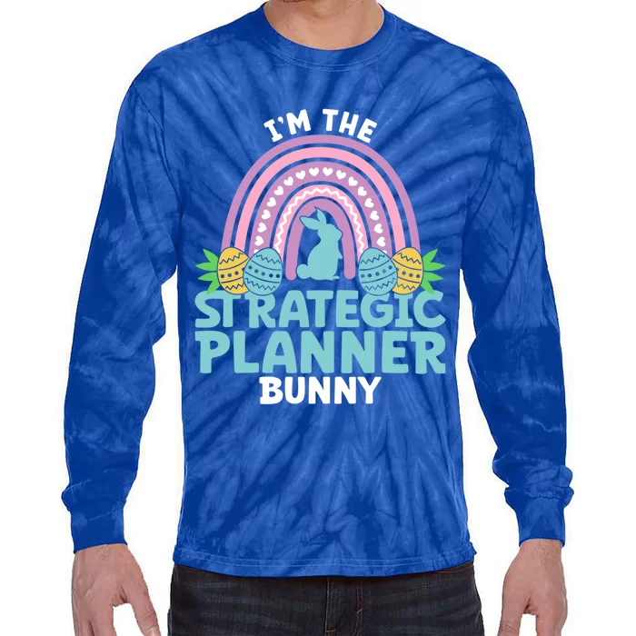 Happy Easter Day Im The Strategic Planner Bunny Gift Tie-Dye Long Sleeve Shirt