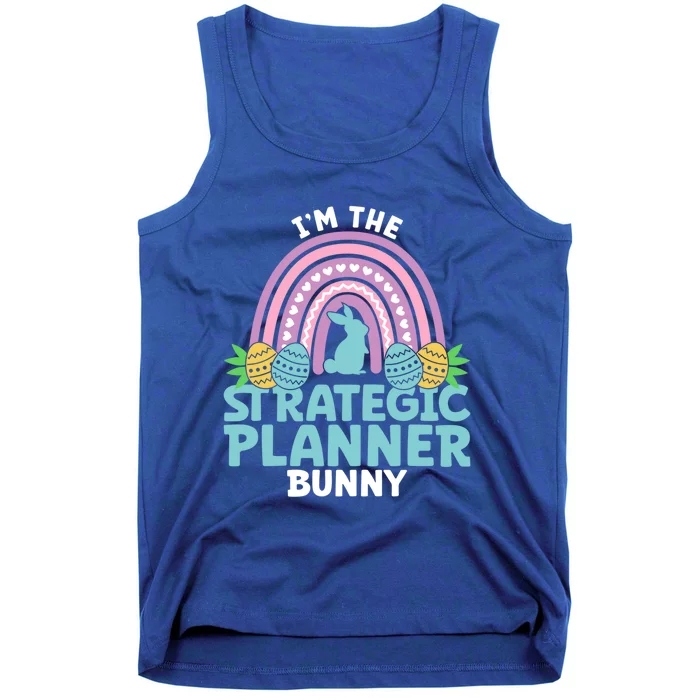 Happy Easter Day Im The Strategic Planner Bunny Gift Tank Top