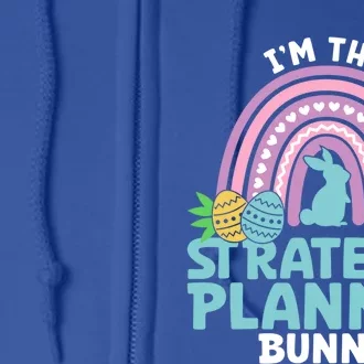 Happy Easter Day Im The Strategic Planner Bunny Gift Full Zip Hoodie