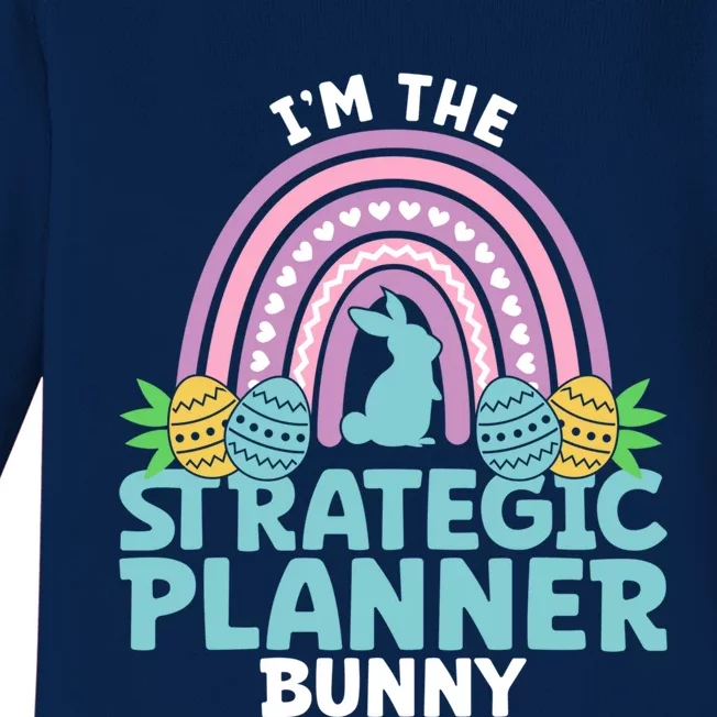 Happy Easter Day Im The Strategic Planner Bunny Gift Baby Long Sleeve Bodysuit