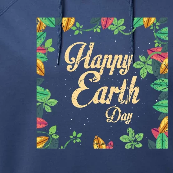 Happy Earth Day Awareness Love Nature Save The Planet Meaningful Gift Performance Fleece Hoodie