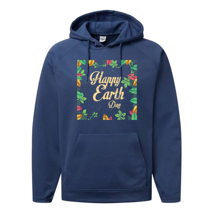 Happy Earth Day Awareness Love Nature Save The Planet Meaningful Gift Performance Fleece Hoodie