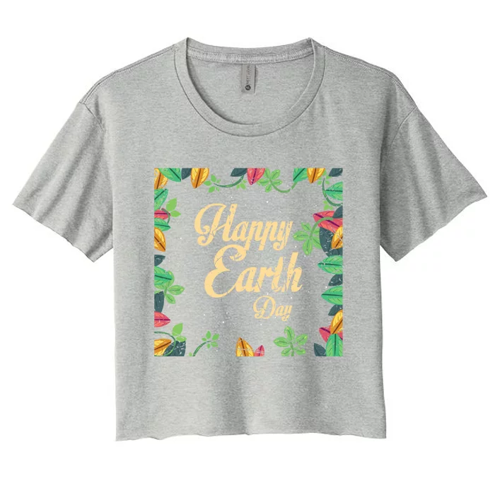 Happy Earth Day Awareness Love Nature Save The Planet Meaningful Gift Women's Crop Top Tee