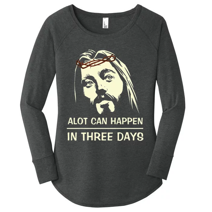 Hallelujah Easter DayA Lot Can Happen In Three Days Women's Perfect Tri Tunic Long Sleeve Shirt