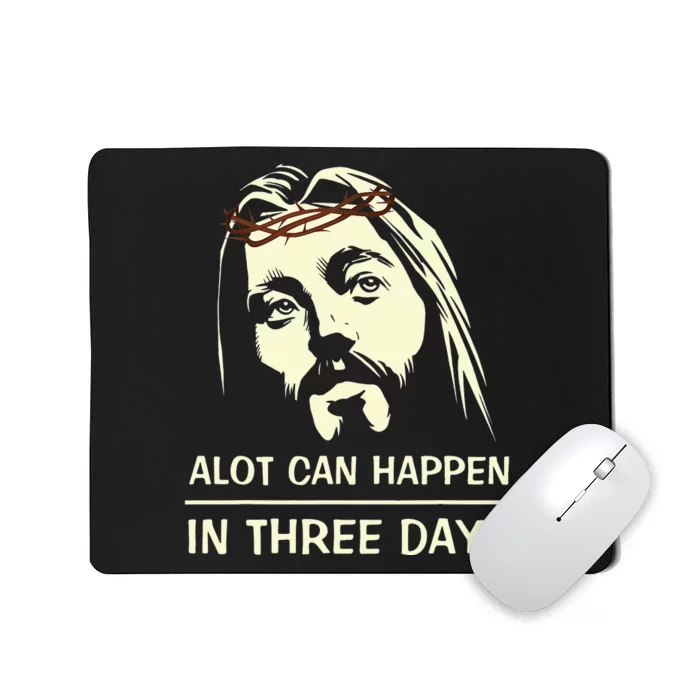 Hallelujah Easter DayA Lot Can Happen In Three Days Mousepad