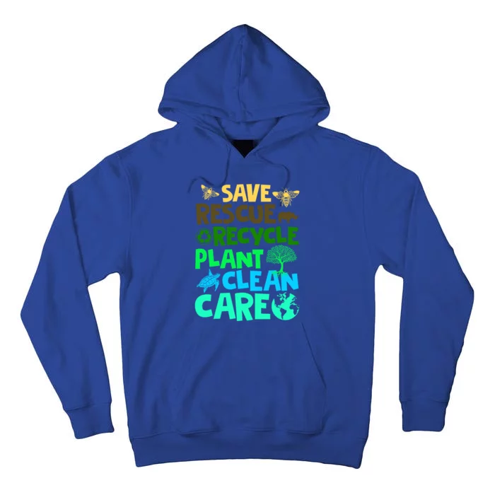 Happy Earth Day Gift Save Rescue Recycle Plant Clean Care Gift Tall Hoodie