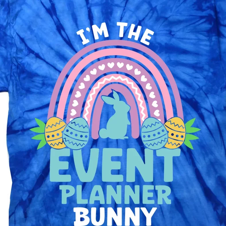 Happy Easter Day Im The Event Planner Bunny Gift Tie-Dye T-Shirt