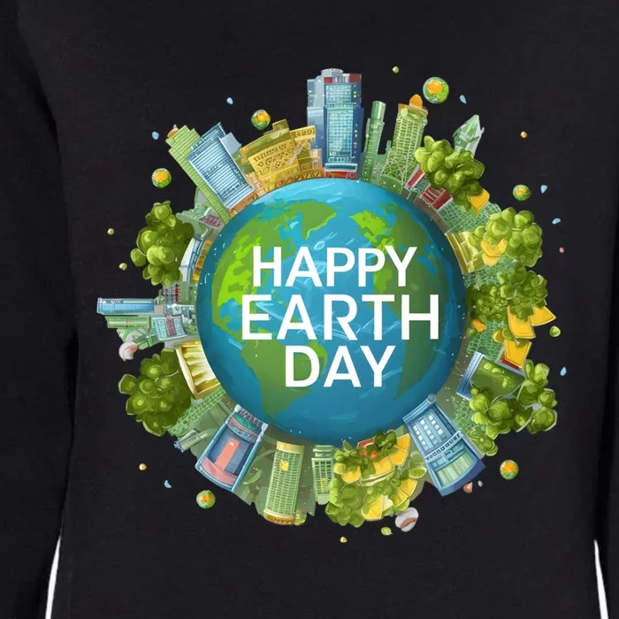 Happy Earth Day Global Warming Awareness Nature Cute Gift Womens California Wash Sweatshirt