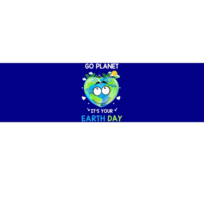 Happy Earth Day Go Planet It's Your Earth Day Meaningful Gift Bumper Sticker