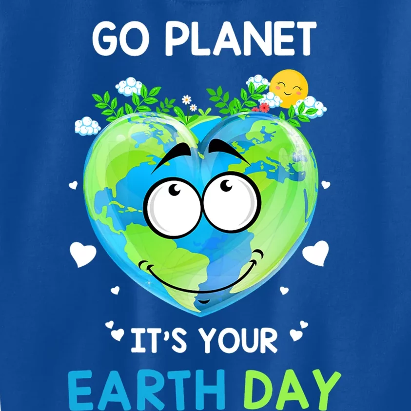 Happy Earth Day Go Planet It's Your Earth Day Meaningful Gift Kids Sweatshirt