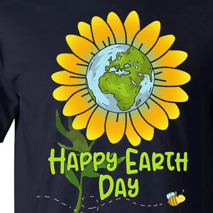 Happy Earth Day Every Day Sunflower Teachers Earth Day Tall T-Shirt