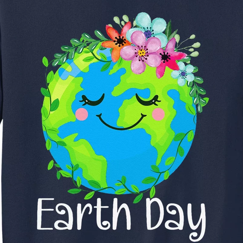 Happy Earth Day Cute Earth With Floral Earth Day 2024 Tall Sweatshirt