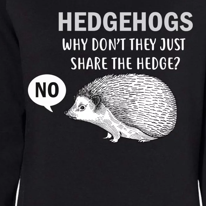 Hedgehogs Can't Share Womens California Wash Sweatshirt