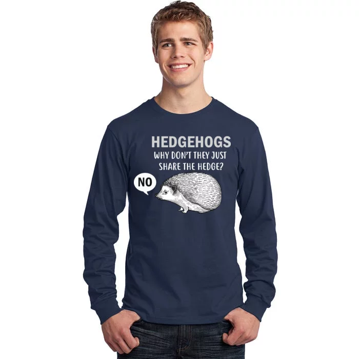 Hedgehogs Can't Share Tall Long Sleeve T-Shirt