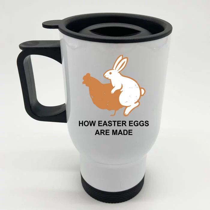 How Easter Eggs Are Made Funny Sarcastic Front & Back Stainless Steel Travel Mug