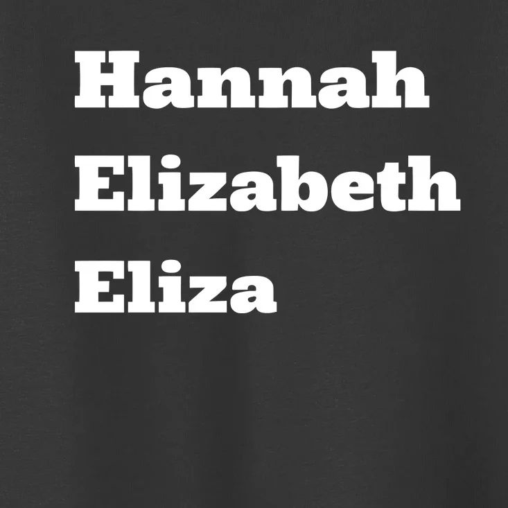 Hannah Elizabeth Eliza Toddler T-Shirt