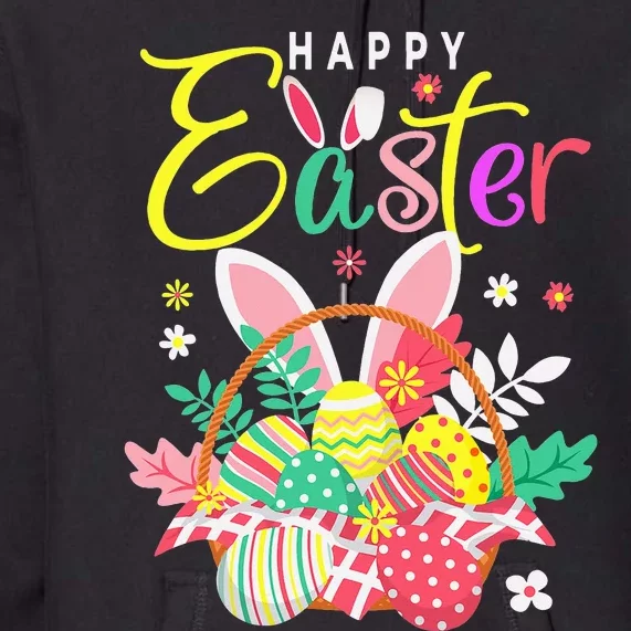 Happy Easter Egg Basket Bunny Ears Premium Hoodie