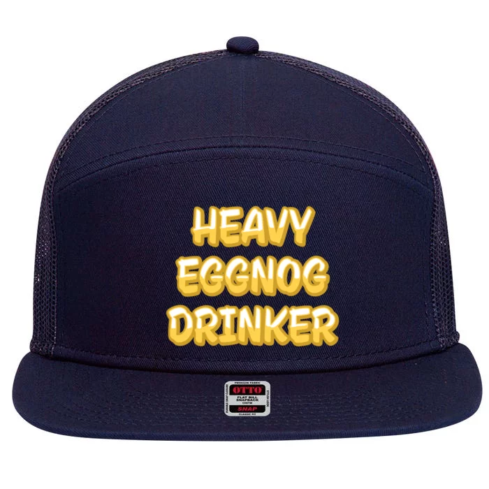 Heavy Eggnog Er Holiday Ing Nog Xmas Drunk Gift Meaningful Gift 7 Panel Mesh Trucker Snapback Hat