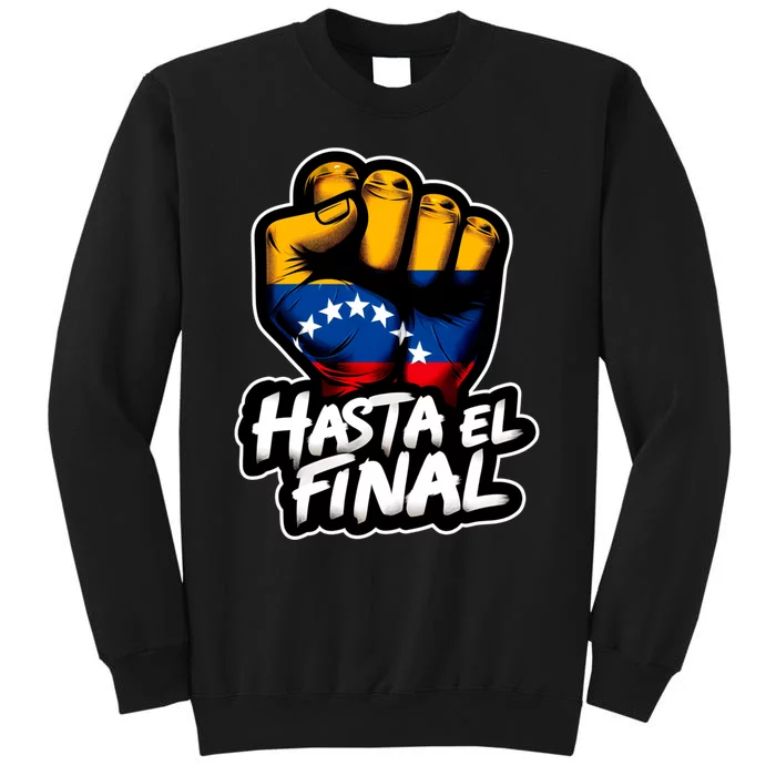 Hasta El Final Venezuela Flag Bandera De Venezuela 2024 Sweatshirt