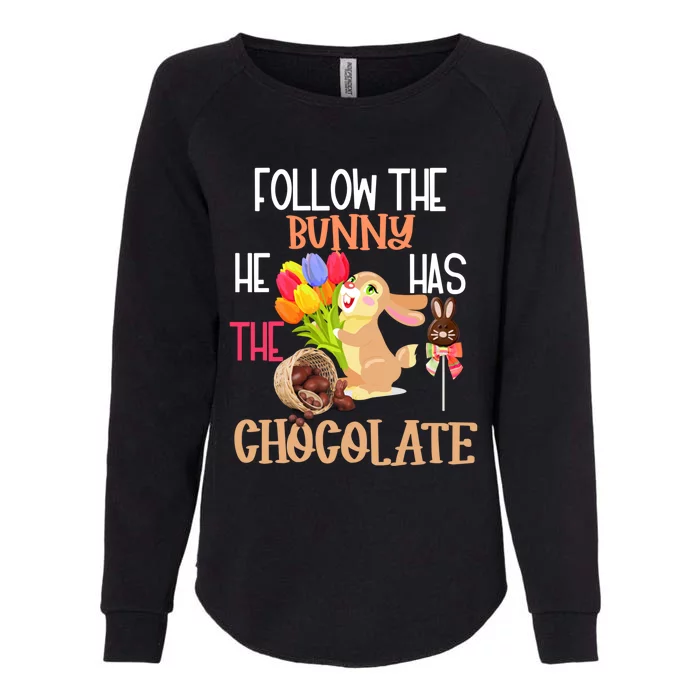 Happy Easter Follow The Bunny He Has Chocolate Gift Womens California Wash Sweatshirt