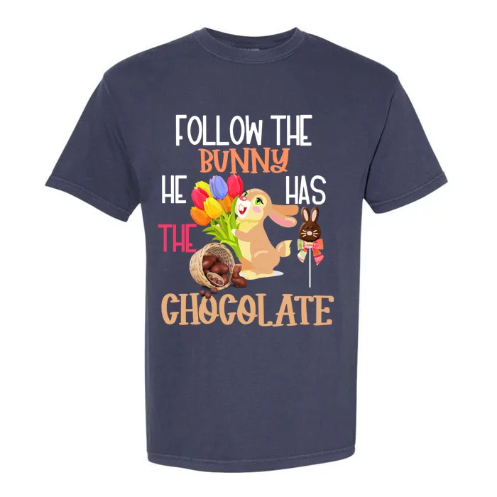 Happy Easter Follow The Bunny He Has Chocolate Gift Garment-Dyed Heavyweight T-Shirt