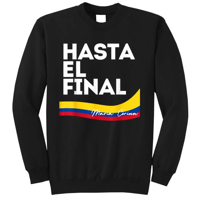 Hasta El Final Maria Corina Venezuela Libre Sweatshirt