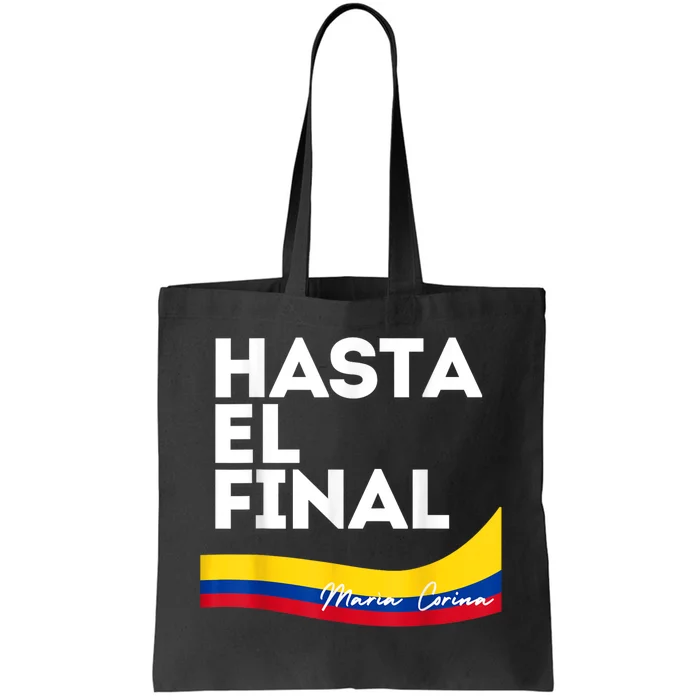 Hasta El Final Maria Corina Venezuela Libre Tote Bag