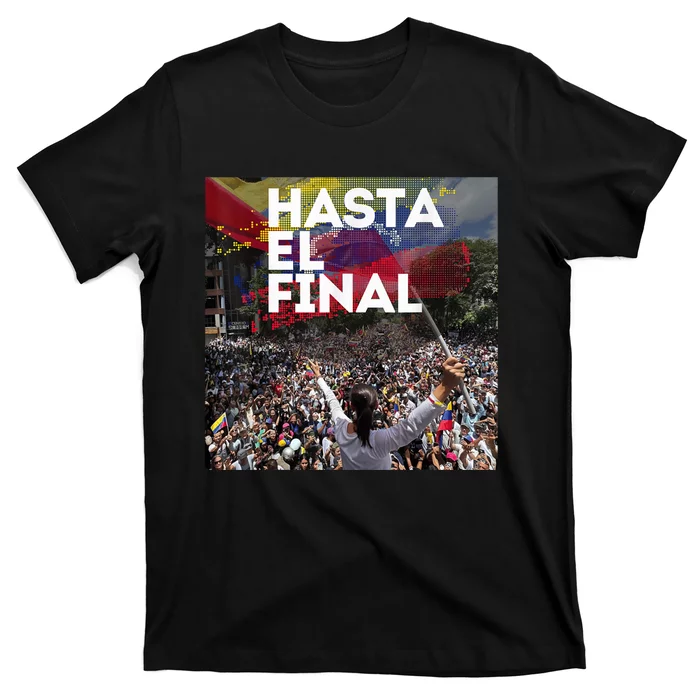 Hasta El Final Venezuela MaríA Corina Machado T-Shirt