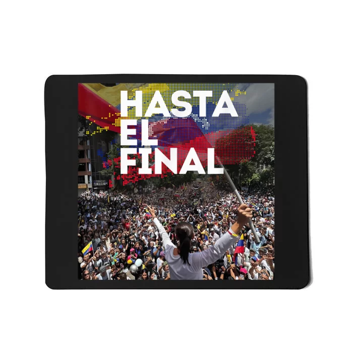 Hasta El Final Venezuela MaríA Corina Machado Mousepad